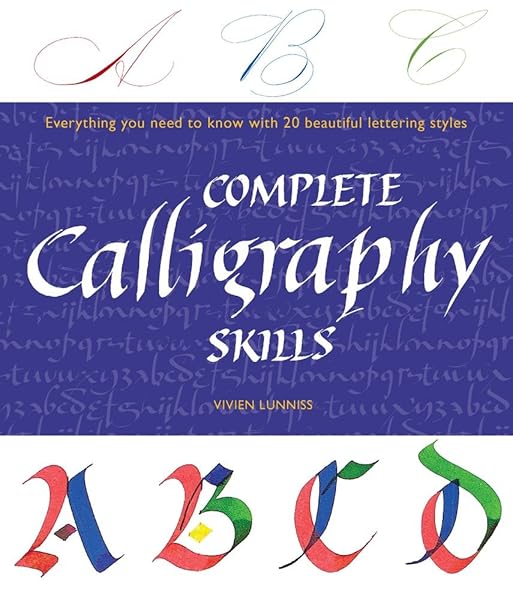 Complete-Calligraphy-Skills-Everything-You-Need-to-Know-with-20-Beautiful-Lettering-Styles-143800589X